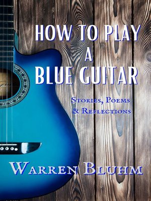cover image of How to Play a Blue Guitar